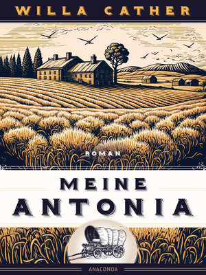 cover image of Willa Cather, Meine Antonia. Roman